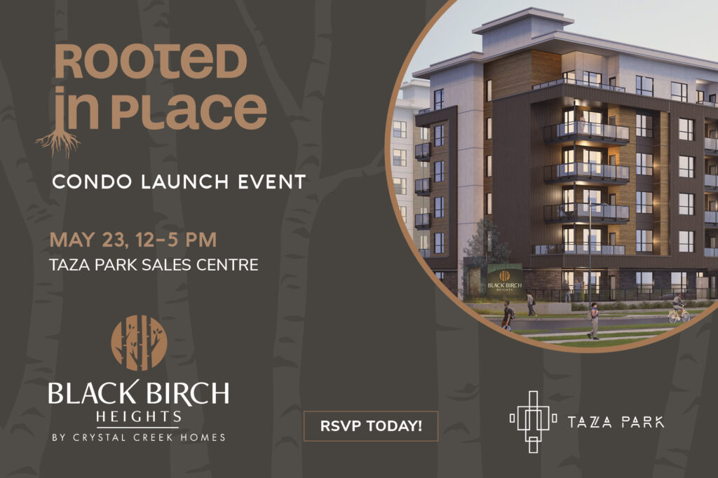 Rooted in Place Condo Launch Event banner for Black Birch Heights condos at Taza Park, featuring a building exterior rendering and event details: May 23, 12–5 PM at the Taza Park Sales Centre. RSVP today for Black Birch Heights by Crystal Creek Homes.