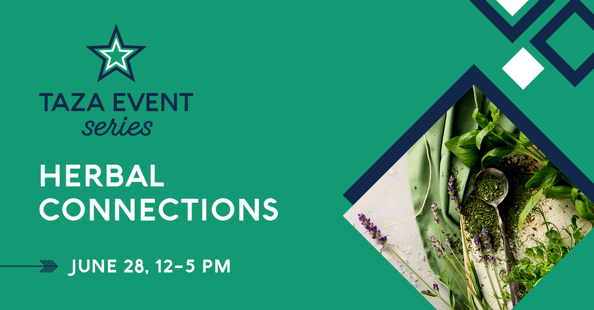 Herbal Connections at Taza Park: From the Land to Your Hands