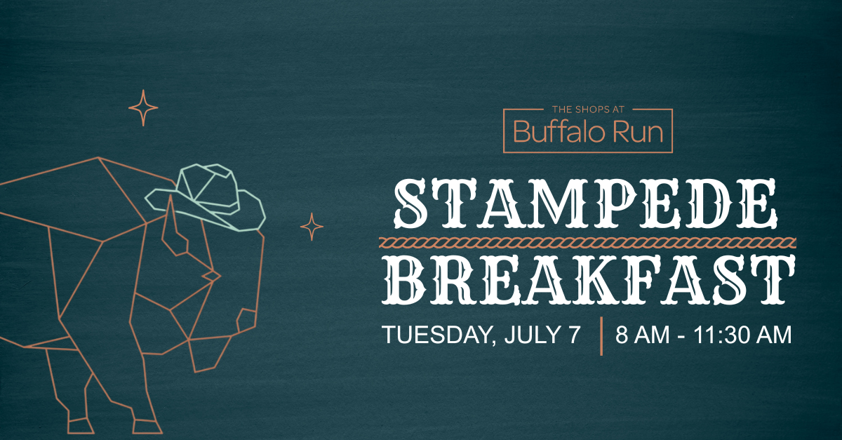 The Shops at Buffalo Run Stampede Breakfast on July 7 from 8 AM to 11:30 AM.